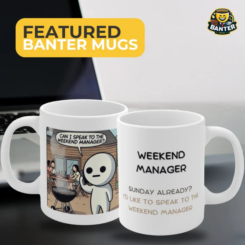 Weekend Manager - Banter Mugs