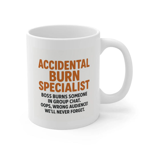 BanterGPT - Accidental Burn Specialist - Banter Mugs