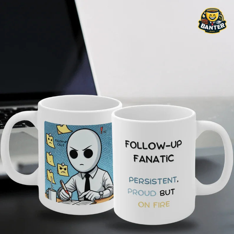 Follow-Up Fanatic - Banter Mugs