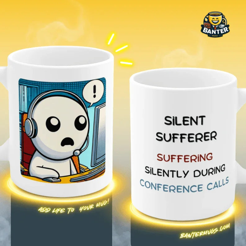 Silent Sufferer - Banter Mugs
