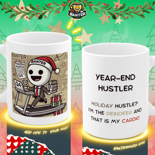 Year End Hustler - Banter Mugs 